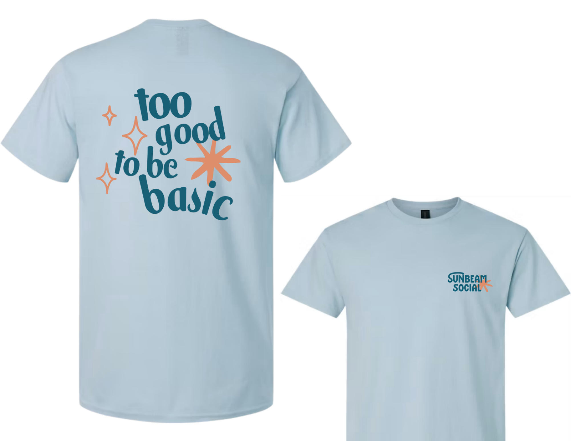 Too Good to be Basic Tee